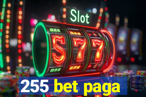 255 bet paga