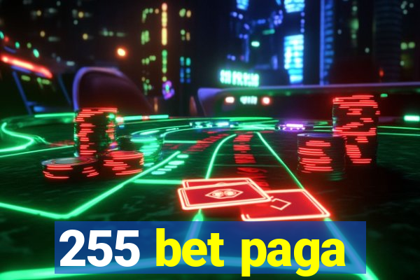 255 bet paga