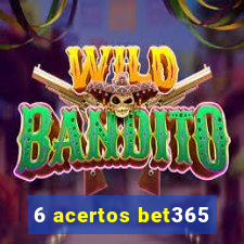 6 acertos bet365