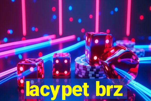 lacypet brz