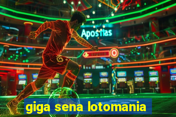 giga sena lotomania