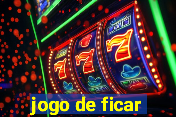 jogo de ficar