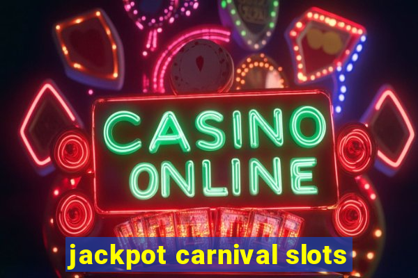 jackpot carnival slots