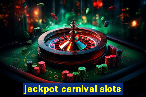 jackpot carnival slots