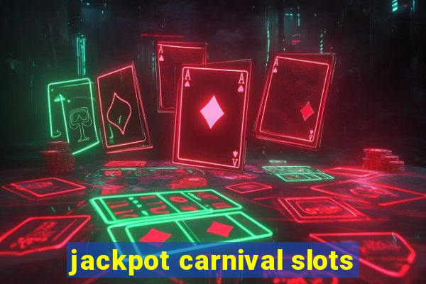 jackpot carnival slots