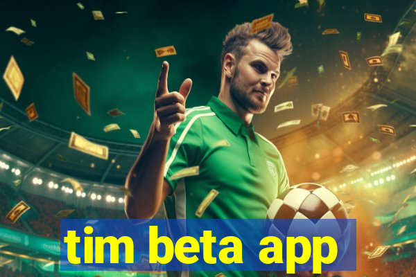 tim beta app