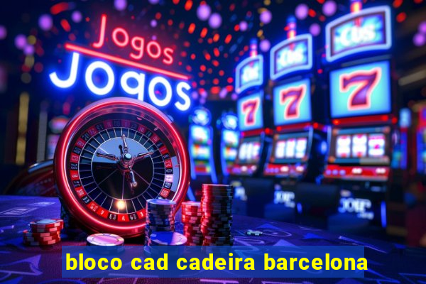 bloco cad cadeira barcelona