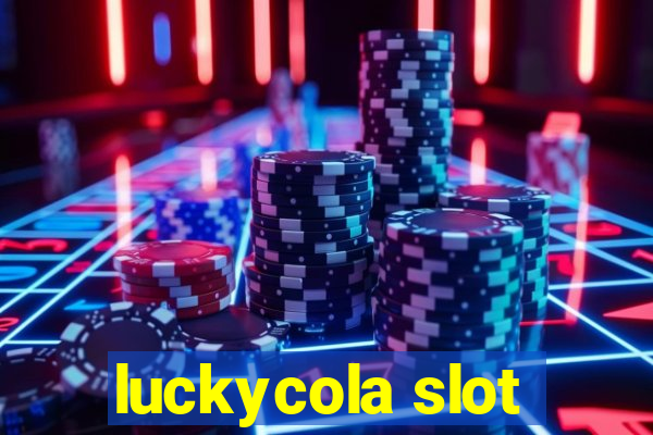 luckycola slot