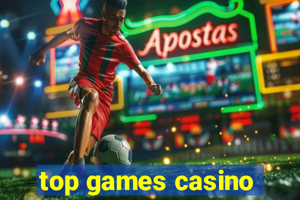 top games casino