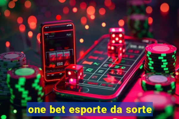 one bet esporte da sorte