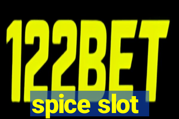 spice slot