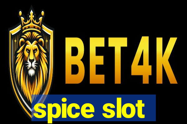 spice slot