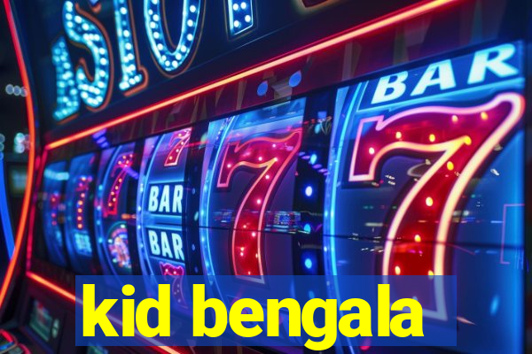 kid bengala