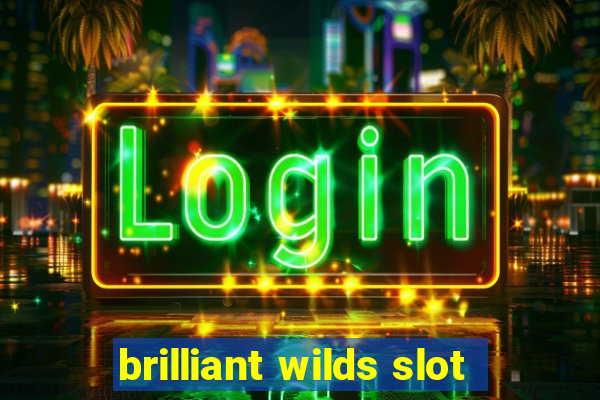 brilliant wilds slot