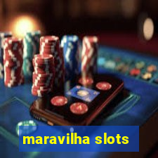 maravilha slots