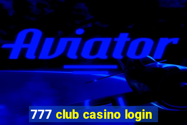 777 club casino login