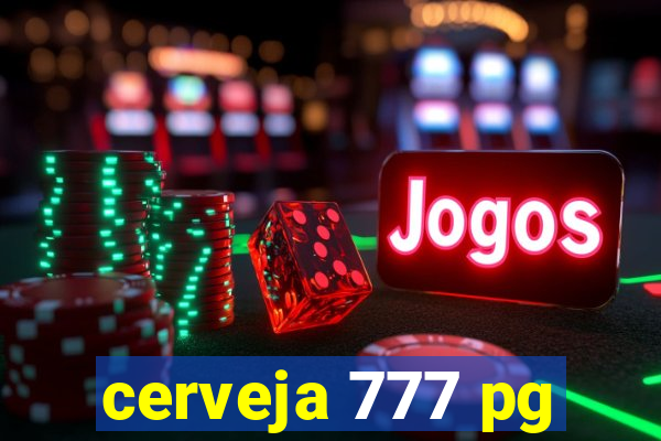 cerveja 777 pg