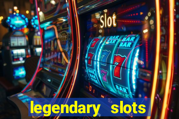 legendary slots paga mesmo