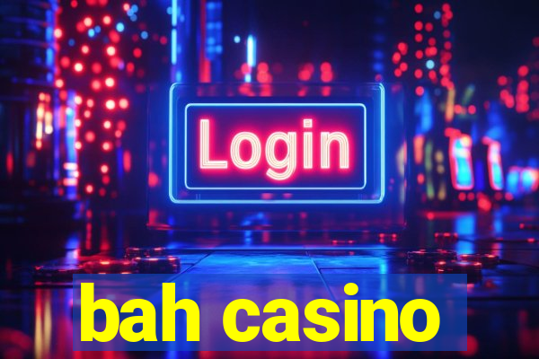 bah casino