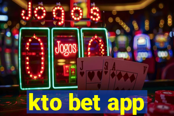 kto bet app