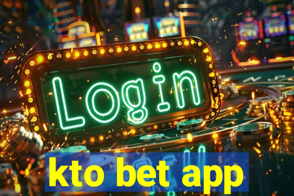 kto bet app