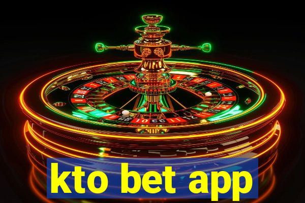 kto bet app