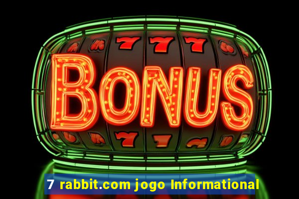 7 rabbit.com jogo Informational