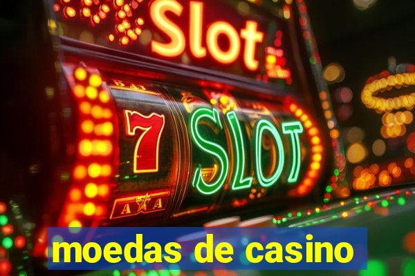 moedas de casino