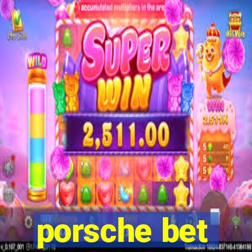 porsche bet