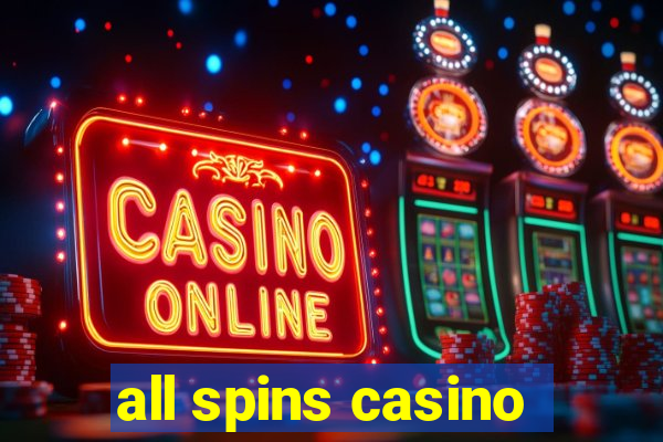 all spins casino