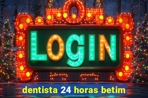 dentista 24 horas betim