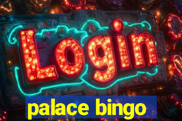 palace bingo