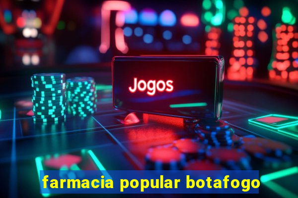 farmacia popular botafogo