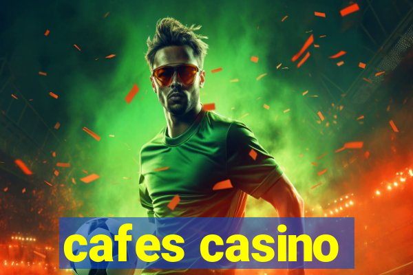 cafes casino