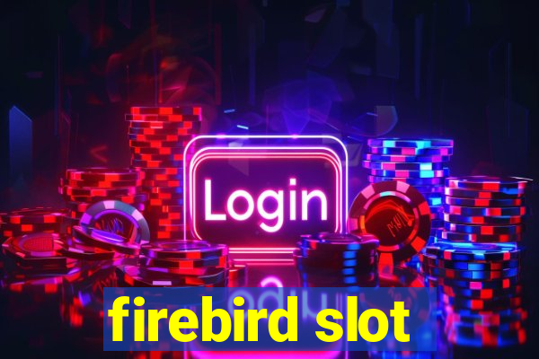 firebird slot