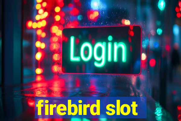 firebird slot