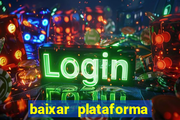 baixar plataforma nova do jogo do tigre