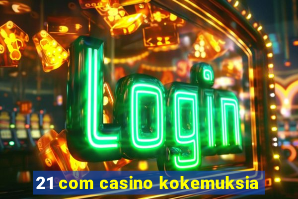 21 com casino kokemuksia