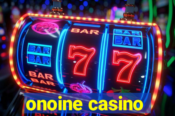 onoine casino