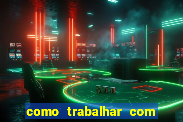 como trabalhar com jogos slots