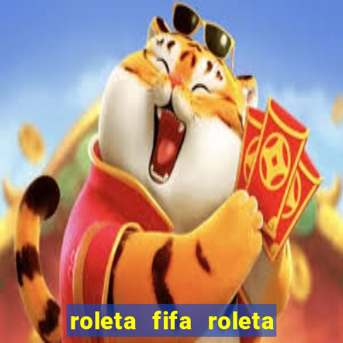 roleta fifa roleta times fifa