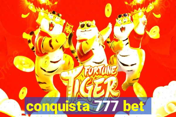 conquista 777 bet