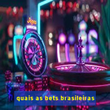 quais as bets brasileiras