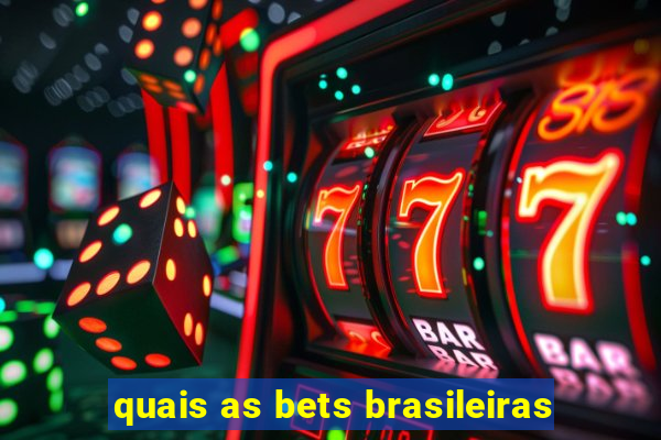 quais as bets brasileiras