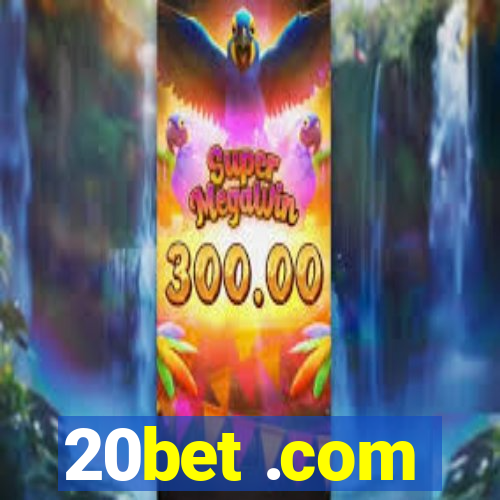 20bet .com