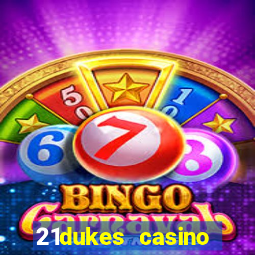 21dukes casino bonus codes 2021