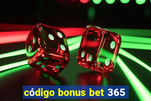 código bonus bet 365