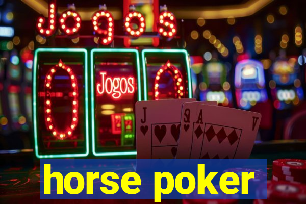 horse poker