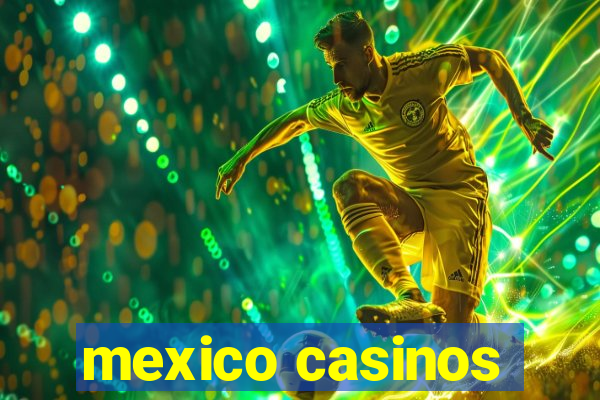 mexico casinos