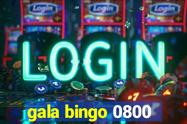 gala bingo 0800